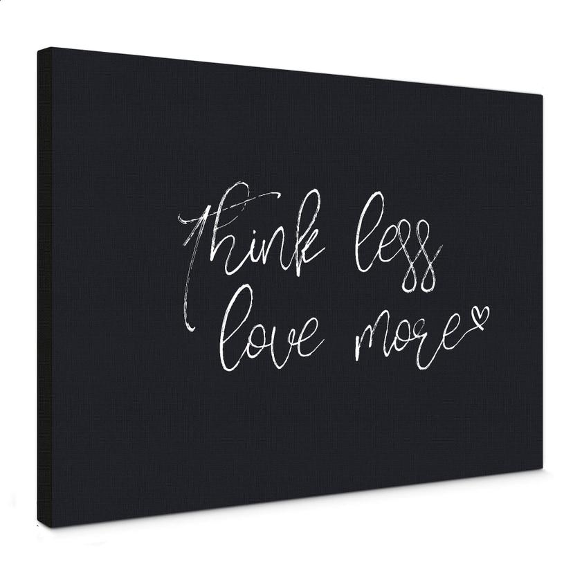 Lienzo Think less love more - blanco y negro