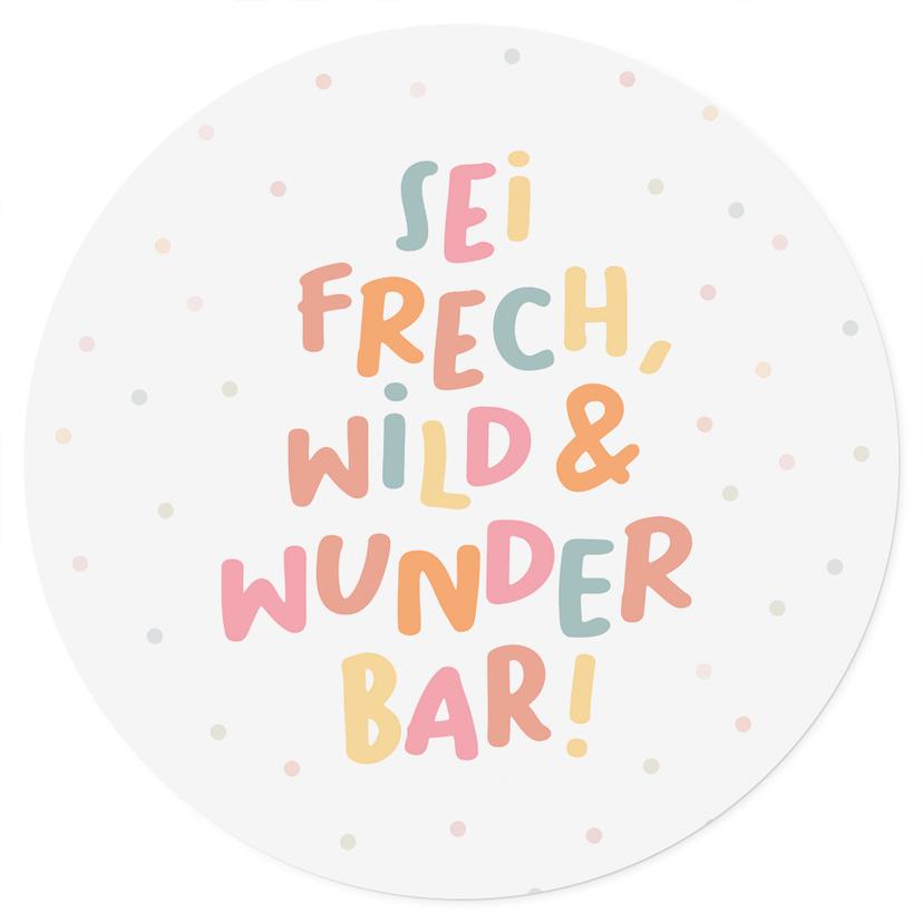 Rundes Wandtattoo - Kraftsatz 'Sei frech, wild & wunderbar' fürs Kinderzimmer
