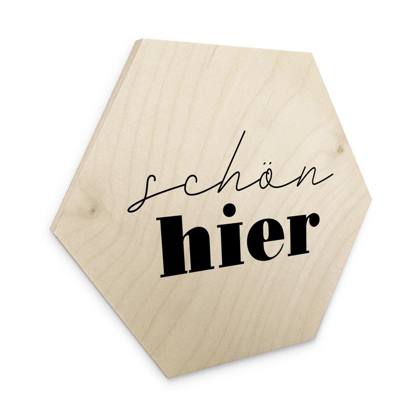 Hexagon Holzbild mit Spruch - Schön hier