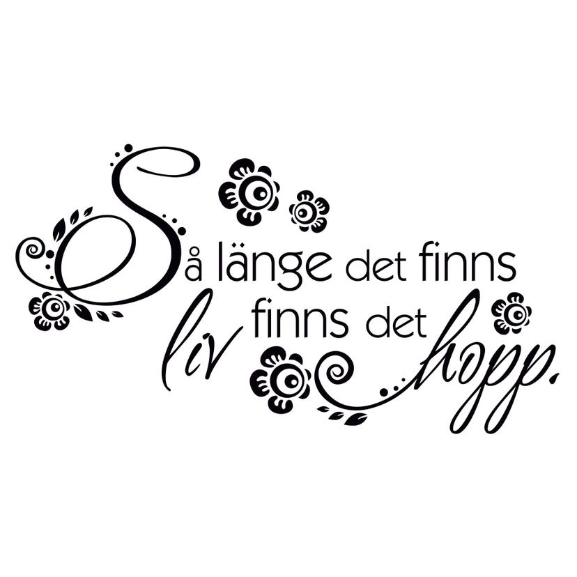 Wandtattoo Så länge det finns liv finns det hopp