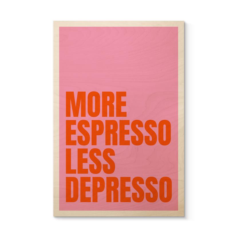 Billede af træ Mere espresso mindre depresso - Fritsch
