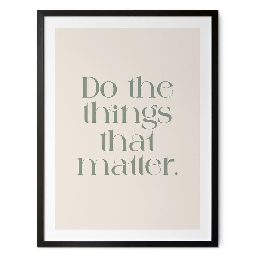 Saying Plakat gør de ting, der betyder noget - Prints by Ayleen