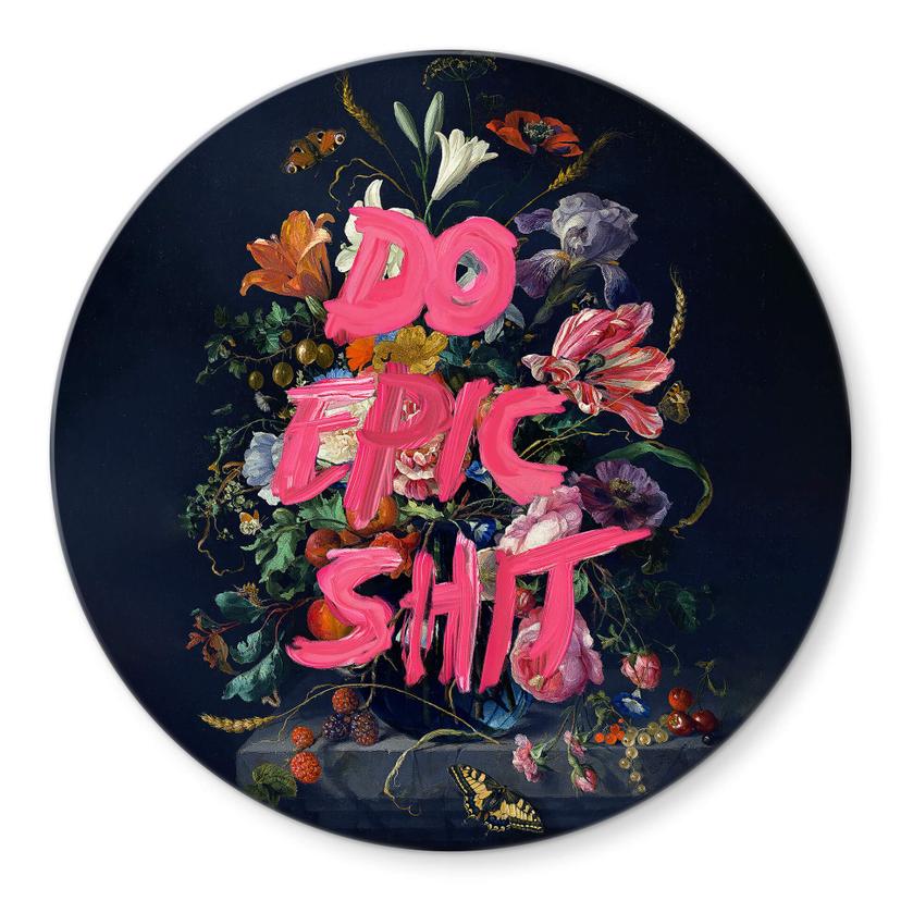 Tableau sur verre Loose - Do epic shit - Rond