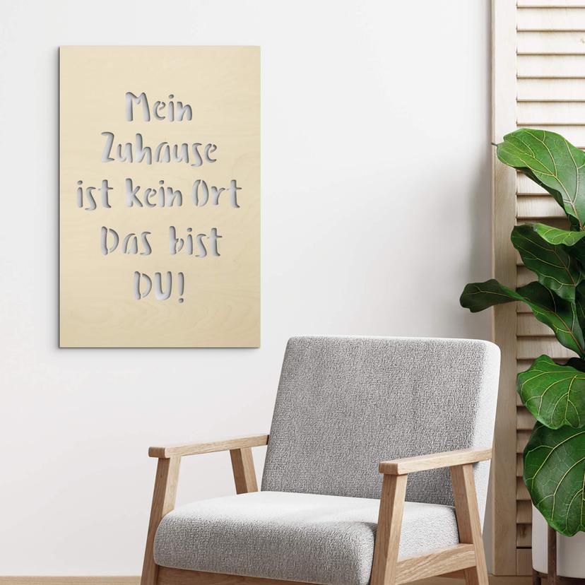 Holzdeko Pappel - Mein Zuhause ist kein Ort, das bist DU