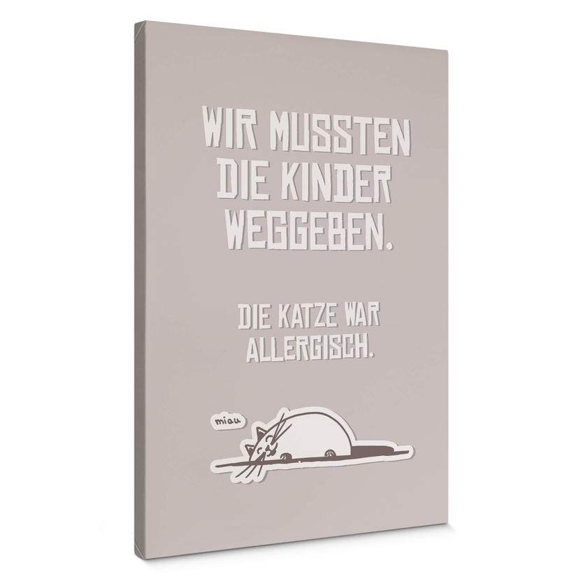 Leinwandbild Wir mussten die Kinder weggeben - Katze
