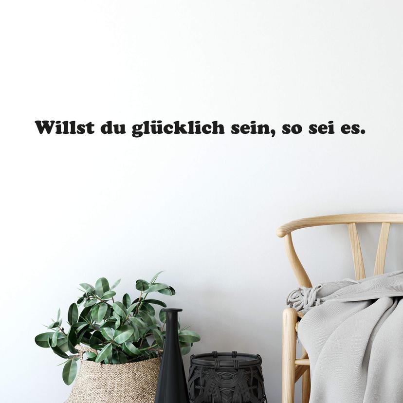 Wandtattoo Willst du glücklich sein...