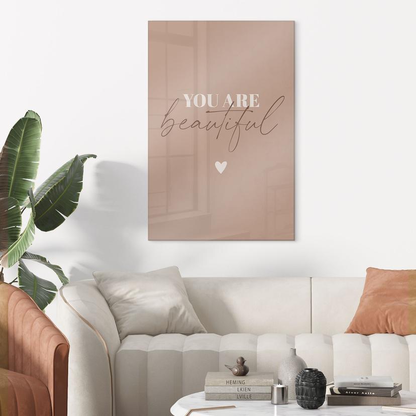 Tableau sur verre acrylique You are beautiful