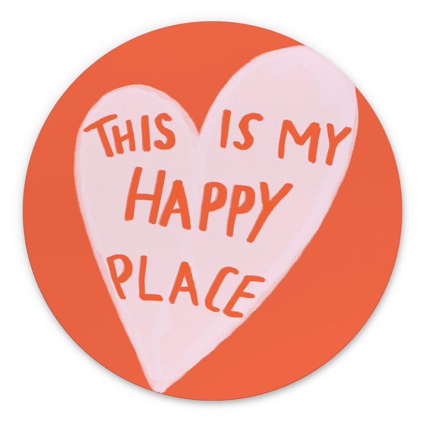 Billede This is my happy place with heart - Fritsch - rund – print på aluminium (Alu-Dibond)