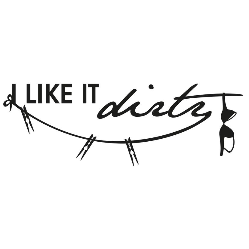 Adesivo murale - I like it dirty