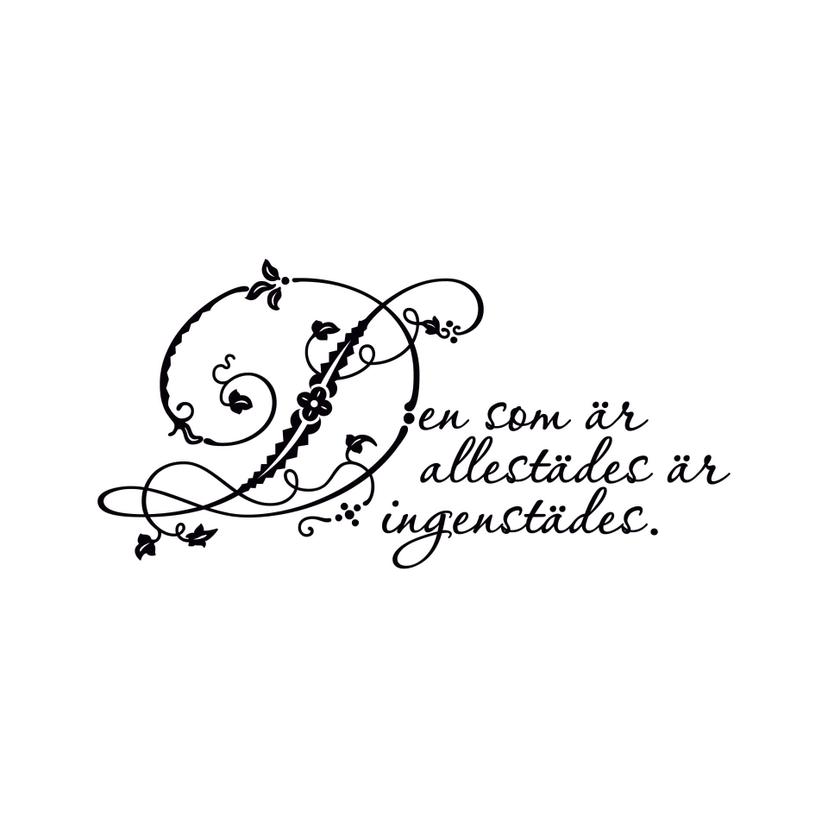 Wandtattoo Den som är allestädes är ingenstädes