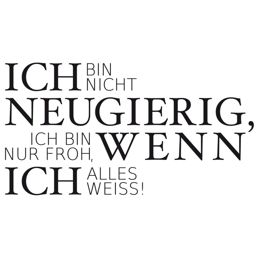Wandtattoo Ich bin nicht neugierig...