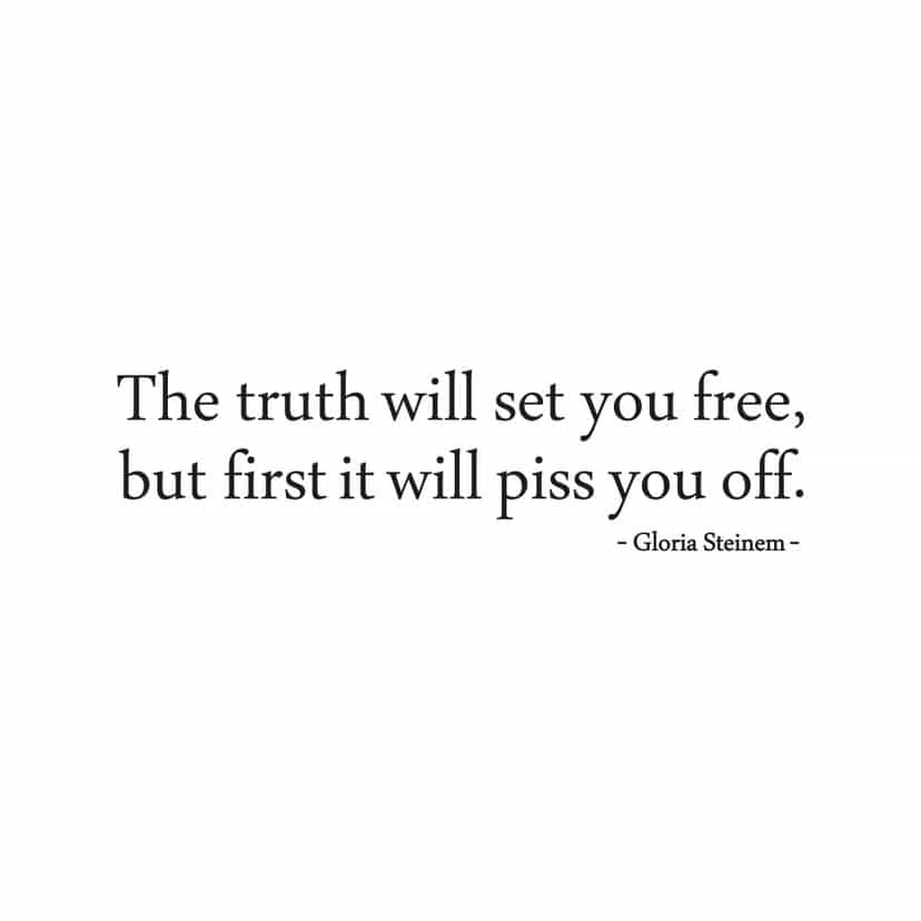 The Truth will set you free...