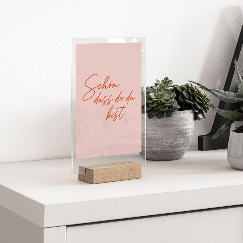 Tischaufsteller Schön, dass du da bist