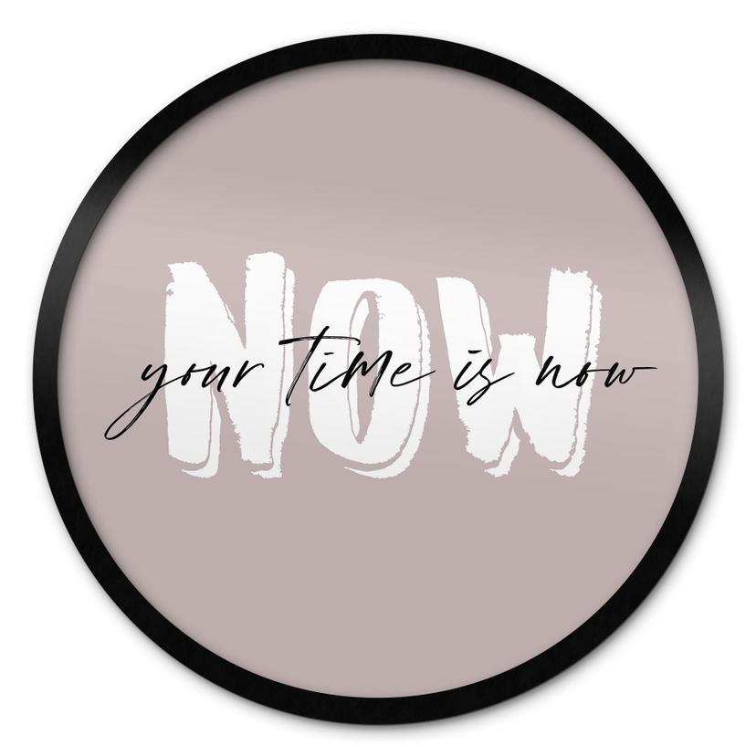 Plakat Your time is now