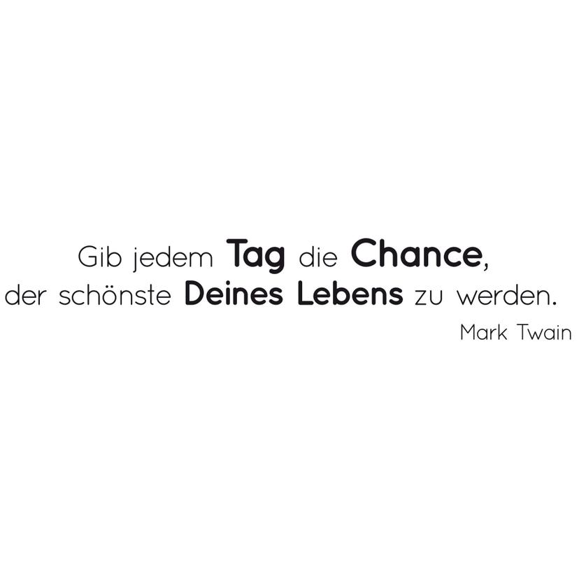 Wandtattoo Gib jedem Tag die Chance... 1
