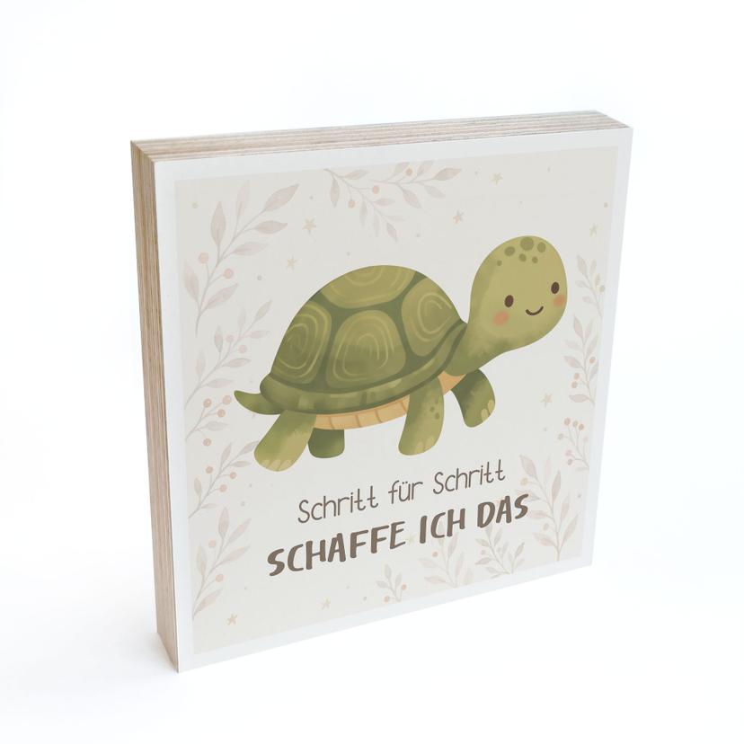 Holzbild zum Hinstellen - Schildkröte mit dem Mutmachspruch 'Schritt für Schritt schaffe ich das'