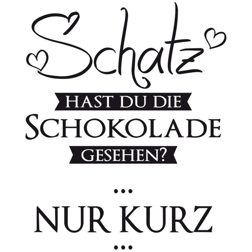 Wandtattoo Hast du die Schokolade gesehen?