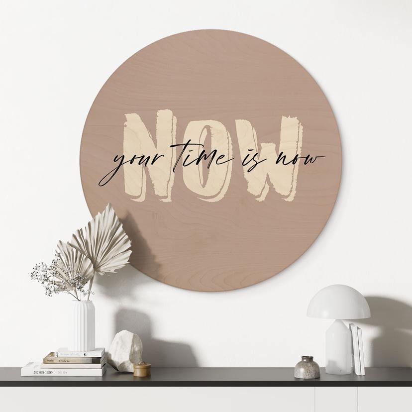 Stampa su legno Your time is now