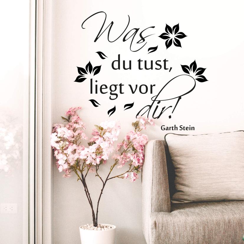 Wandtattoo Was du tust liegt vor dir