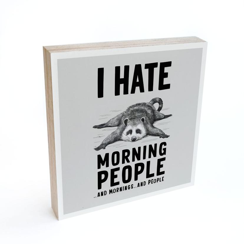 Træ dekoration blok I hate morning people - Magnusson