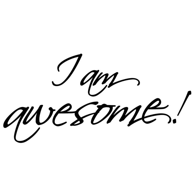 I am awesome
