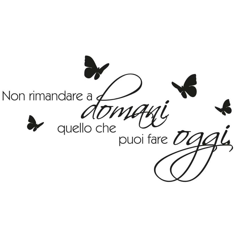 Sticker mural - Non rimandare a domani...
