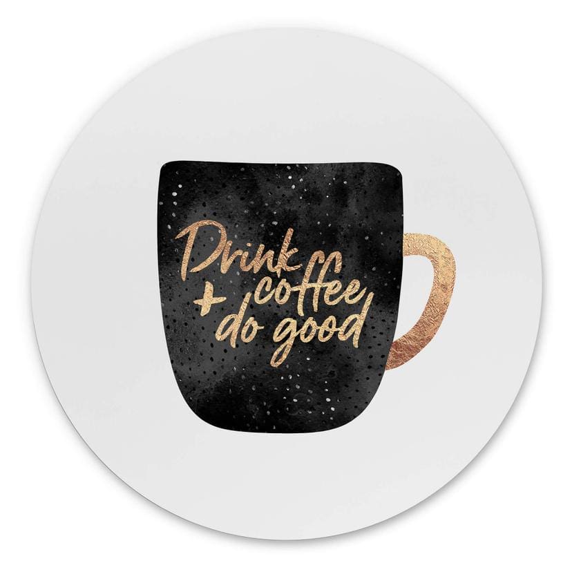 Tableau sur alu-Dibond rond Fredriksson - Drink coffee and do good