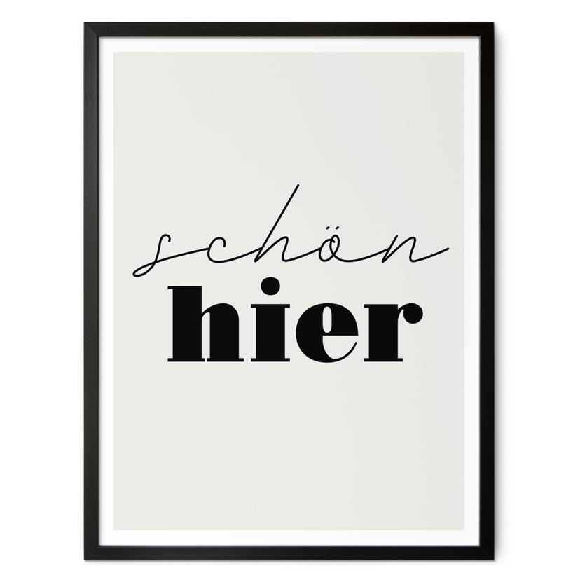 Spruch Poster Schön hier