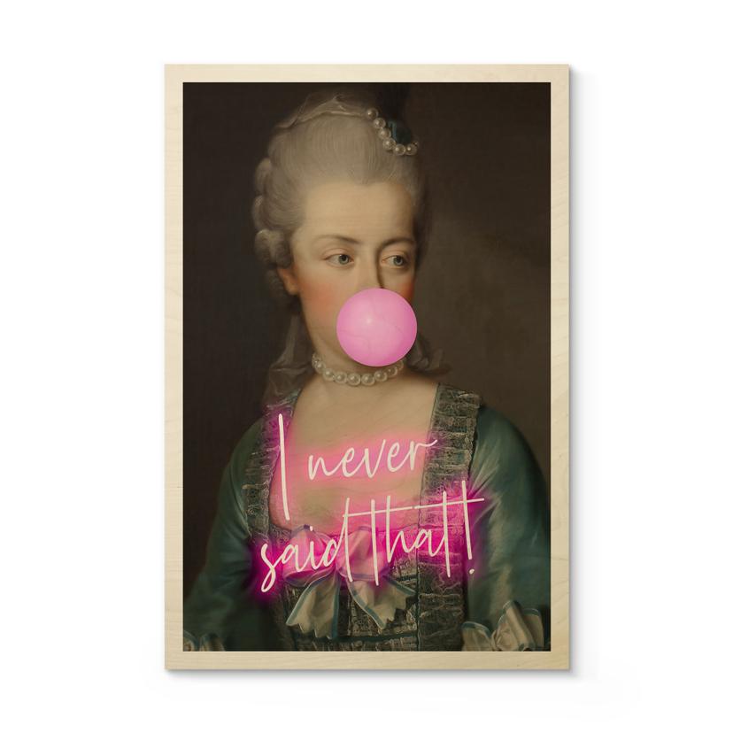 Træplakat Marie Antoinette: I never said that - Grace Digital Art