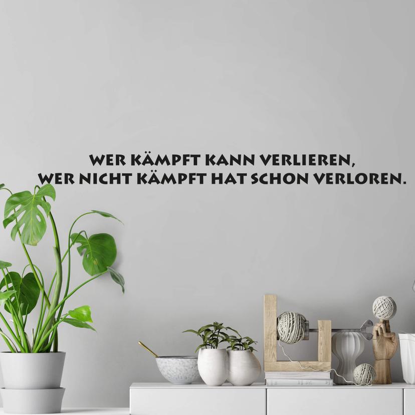 Wandtattoo Wer kämpft kann verlieren...