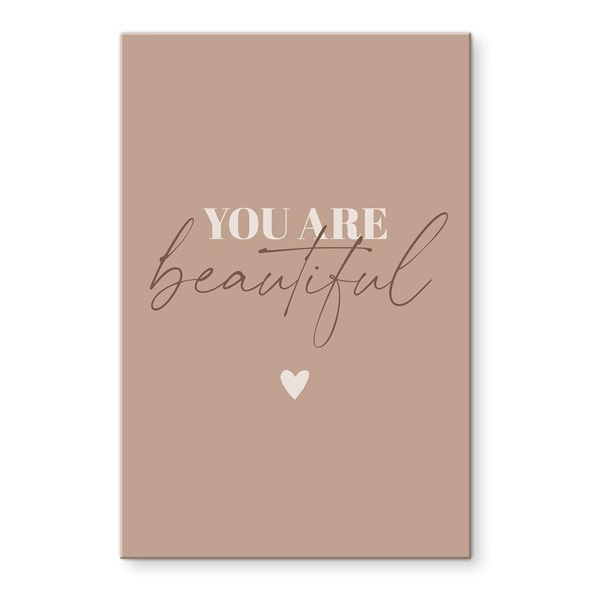 Akrylbillede You are beautiful