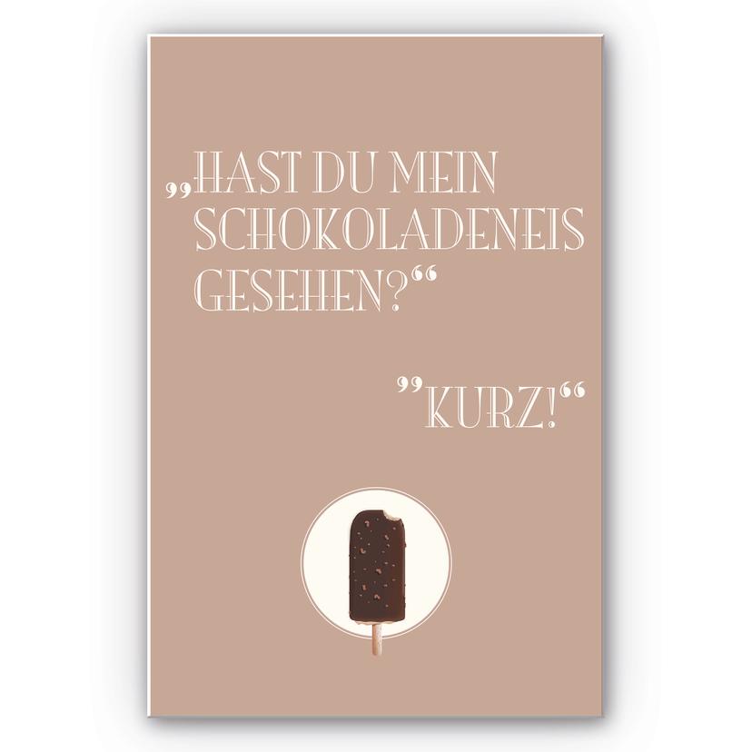 Wandbild Hast du mein Schokoladeneis gesehen?