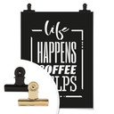 Plakat Life happens coffee pomaga