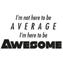 Wallsticker -  I am here to be awesome