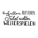 Wandtattoo - Hinfallen und Weiterspielen...