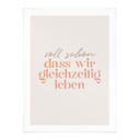 Spruch Poster Voll schön, dass wir gleichzeitig leben