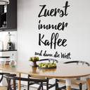 Wandtattoo Zuerst immer Kaffee...