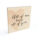 Plakat drewniany Confetti & Cream - All of me loves all of you - Square