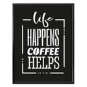 Plakat Life happens coffee pomaga