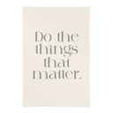 Obraz tkaniny Do The Things That Matter - Prints by Ayleen