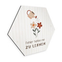 Alu-Dibond Hexagon mit Gießkanne und Blumen - Kraftsatz 'Fehler helfen mir zu lernen'