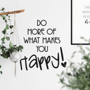 Do more of what makes you happy! wallsticker