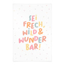 Stoffbild - Glaubenssatz 'Sei frech, wild & wunderbar' kindgerecht