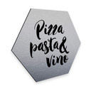 Hexagon - Alu-Dibond zilver effect Pizza Pasta Vino