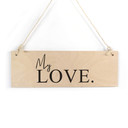 Houten Bordje - My Love