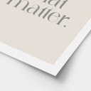 Plakat Mówiący Rób Rzeczy, Które Mają Znaczenie - Prints by Ayleen