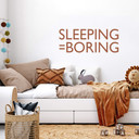 Wallsticker -  Sleeping is boring
