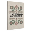 Canvas schilderij I may be wrong met Bloemen Borduurpatroon - Magnusson
