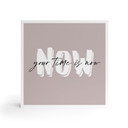 Træ dekoration blok Your time is now