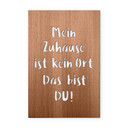 Holzdeko Mahagoni - Mein Zuhause ist kein Ort, das bist DU